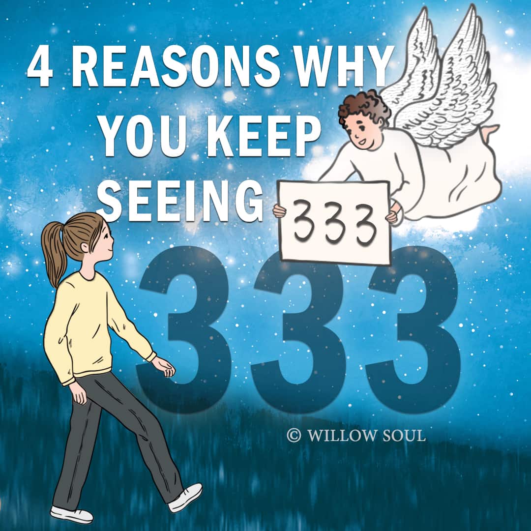 4 Reasons Why You Are Seeing 3:33 – The Meaning of 333 – WILLOW SOUL